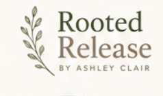 Rooted Release by Ashley Clair